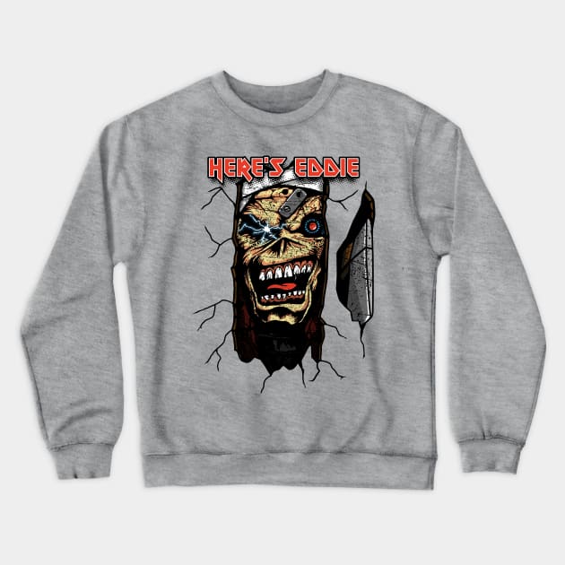 Here's Eddie Crewneck Sweatshirt by TrulyMadlyGeekly